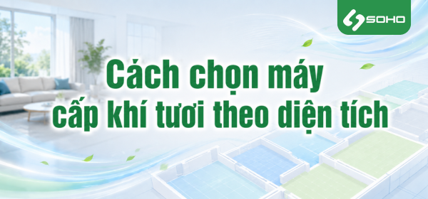 Cách chọn máy cấp khí tươi theo diện tích