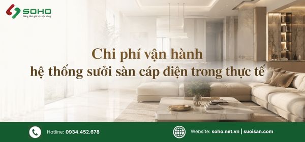 Chi phí vận hành hệ thống sưởi sàn cáp điện trong thực tế