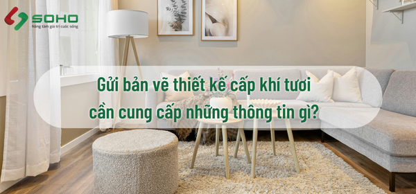 Gửi bản vẽ thiết kế hệ thống máy cấp khí tươi cần cung cấp những thông tin gì?