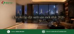 Chi phí lắp đặt sưởi sàn mới nhất 2026