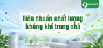 Tiêu chuẩn chất lượng không khí trong nhà