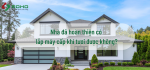 Nhà đã hoàn thiện có lắp máy cấp khí tươi được không?