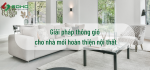 Giải pháp thông gió cho nhà mới hoàn thiện nội thất