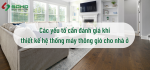 Các yếu tố cần đánh giá khi thiết kế hệ thống máy thông gió dành cho nhà ở