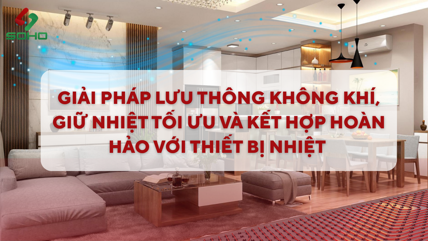 Máy cấp khí tươi – Giải pháp lưu thông không khí, giữ nhiệt tối ưu và kết hợp hoàn hảo với thiết bị nhiệt