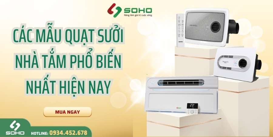 CÁC MẪU QUẠT SƯỞI NHÀ TẮM PHỔ BIẾN NHẤT HIỆN NAY